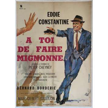 A TOI DE FAIRE MIGNONNE Affiche de film entoilée- 60x80 cm. - 1963 - Eddie Constantine, Bernard Borderie