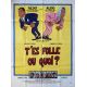 T'ES FOLLE OU QUOI Movie Poster- 47x63 in. - 1982 - Michel Gérard, Aldo Maccione