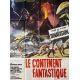 LE CONTINENT FANTASTIQUE Affiche de film- 120x160 cm. - 1977 - Kenneth More, Juan Piquer Simón