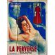 LA PERVERSA French Movie Poster- 47x63 in. - 1954 - Chano Urueta, Elsa Aguirre