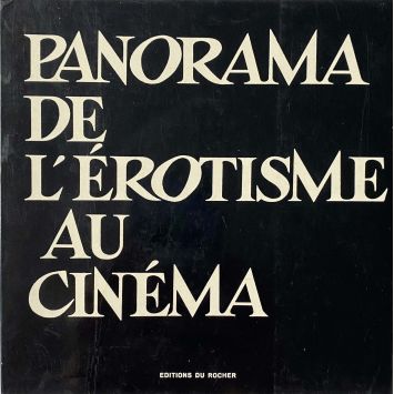 PANORAMA DE L'EROTISME AU CINEMA French Book 208p approx. - 6x6 in. - 1969 - Pierre et Paul Scudery, Editions du Rocher