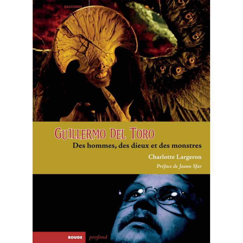 GUILLERMO DEL TORO, Des hommes, des dieux et des monstres, Charlotte Largeron Livre